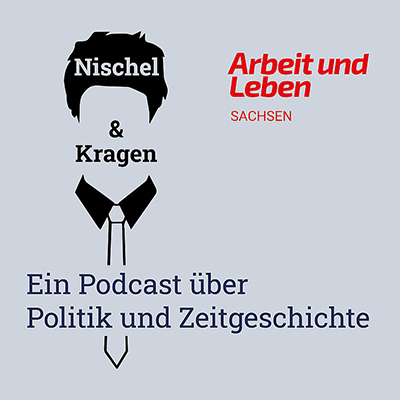 Nischel und Kragen. Ein Podcast über Politik und Zeitgeschichte von Arbeit und Leben.